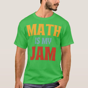 Math Is My Jam Back To School T-Shirt