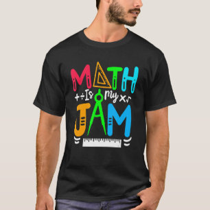 Math is My Jam Math Teacher 100 Days Of Back To S T-Shirt