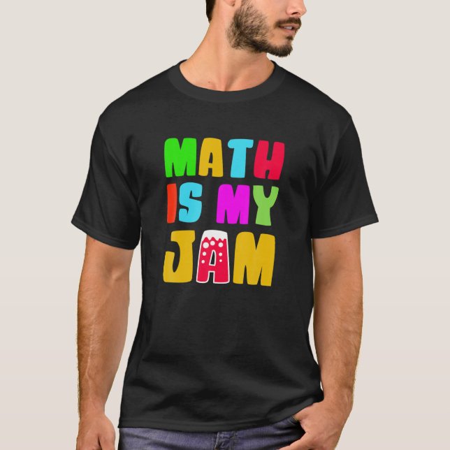 Math Is My Jam Math Teacher’S Day Pi Day T-Shirt (Front)