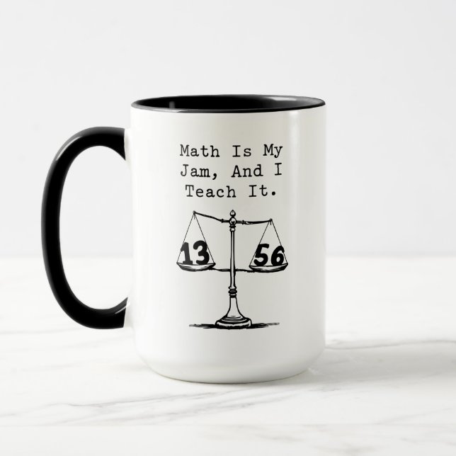 Math Is My Jam Teaching Educator Humor Mug (Left)