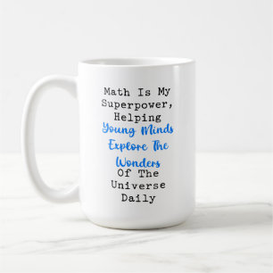 Math is My Superpower Explore Universe Minds Coffee Mug