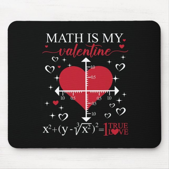 Math Is My Valentine Geometry Math Teacher Appreci Mouse Pad (Front)