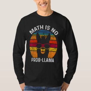 Math Is No Pro Llama  Llama   Alpaca Costume Llama T-Shirt