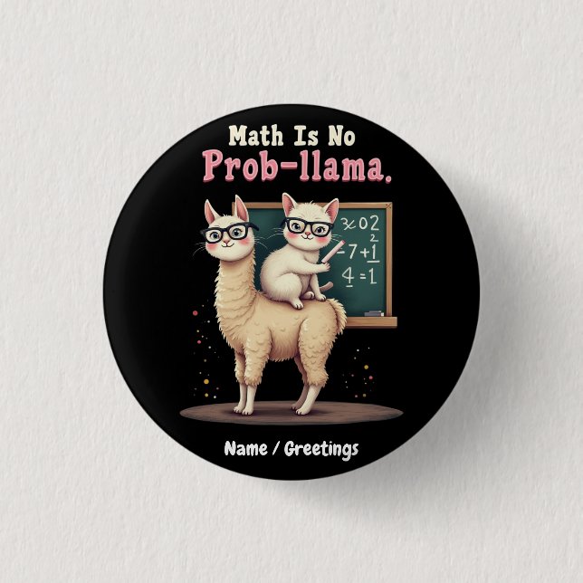 Math Is No Prob-llama Fun & Cute Math Inspiration Button (Front)