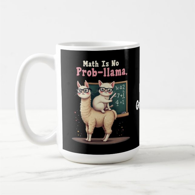 Math Is No Prob-llama Fun & Cute Math Inspiration Coffee Mug (Left)