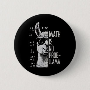 Math Is No Prob-llama Funny Llama Man Women Button