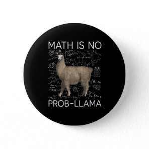 Math is No Prob-Llama - Math Llama Teacher Button