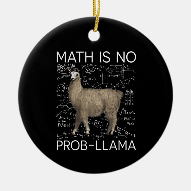 Math is No Prob-Llama - Math Llama Teacher Ceramic Ornament (Front)