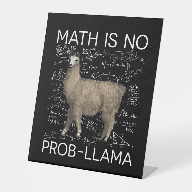 Math is No Prob-Llama - Math Llama Teacher Pedestal Sign (Front)