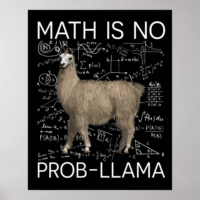 Math is No Prob-Llama - Math Llama Teacher Poster | Zazzle
