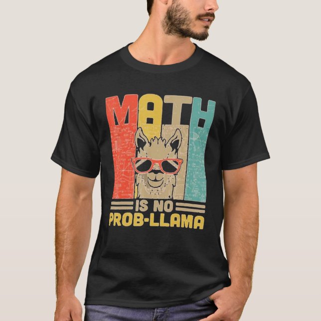 Math Is No Prob Llama  Math Teacher Llama  Tees (Front)
