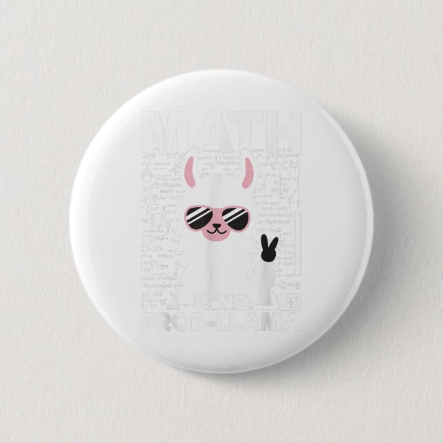Math Is No Prob-Llama Math Teacher Tshirt Llama Lo Button (Front)