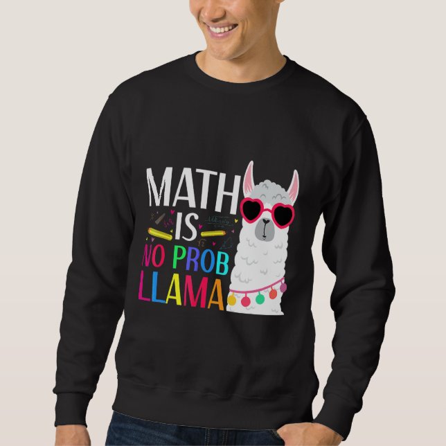Math Is No Probllama Quote Science Teacher Sweatshirt (Front)