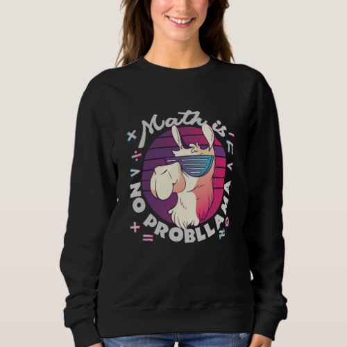 Math Is No ProbLlama Sweatshirt