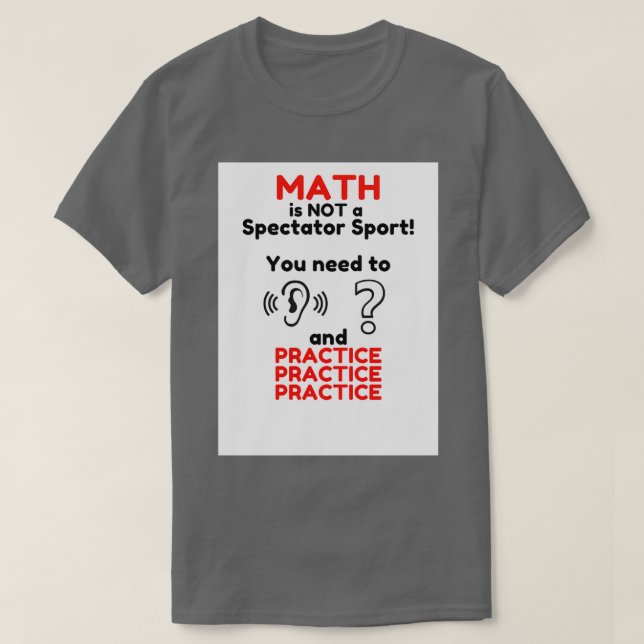 Math is Not a Spectator Sport 3 T-Shirt (Design Front)