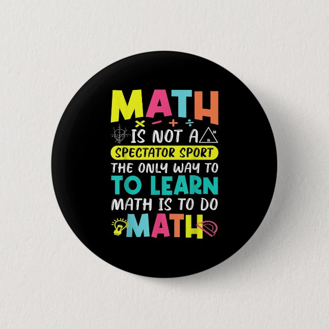 Math Is Not A Spectators Sports Back To School Fun Button (Front)