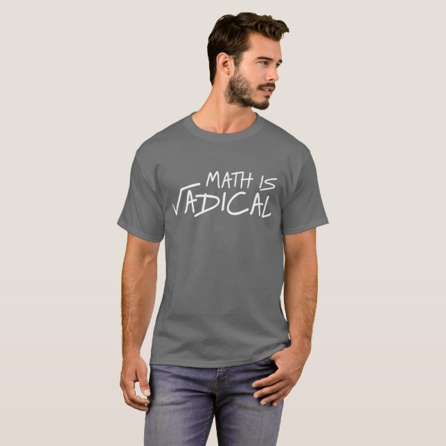 Math is Radical funny algebra humor T-Shirt (Front Full)