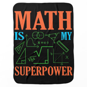 Math Is Superpower Teacher Mathematics Maths Baby Blanket