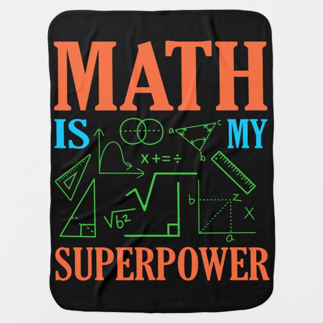 Math Is Superpower Teacher Mathematics Maths Baby Blanket (Front)