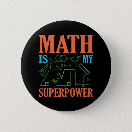 Math Is Superpower Teacher Mathematics Maths Button