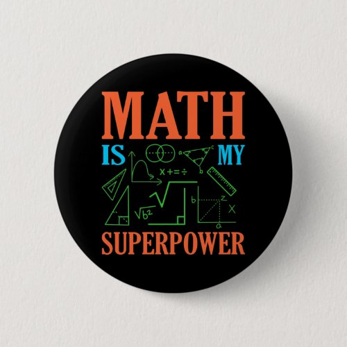 Math Is Superpower Teacher Mathematics Maths Button