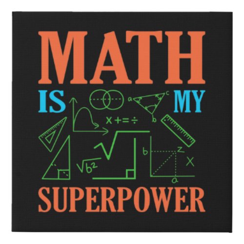 Math Is Superpower Teacher Mathematics Maths Faux Canvas Print