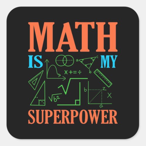 Math Is Superpower Teacher Mathematics Maths Square Sticker