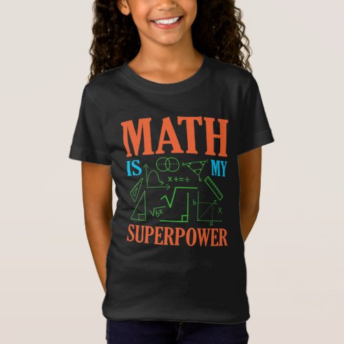 Math Is Superpower Teacher Mathematics Maths T_Shirt