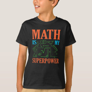 Math Is Superpower Teacher Mathematics Maths T-Shirt