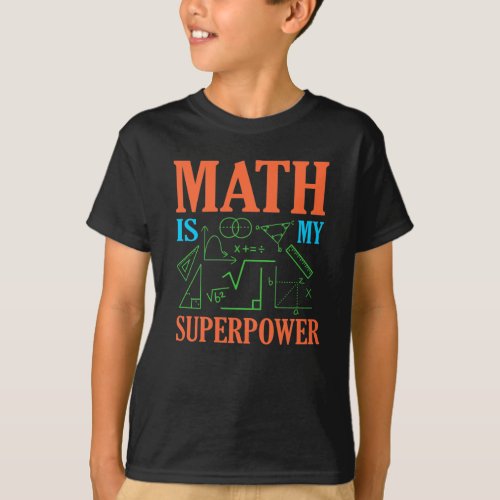 Math Is Superpower Teacher Mathematics Maths T_Shirt