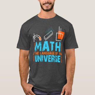 MATH Is The Language Of The UNIVERSE MATH Cool Gif T-Shirt