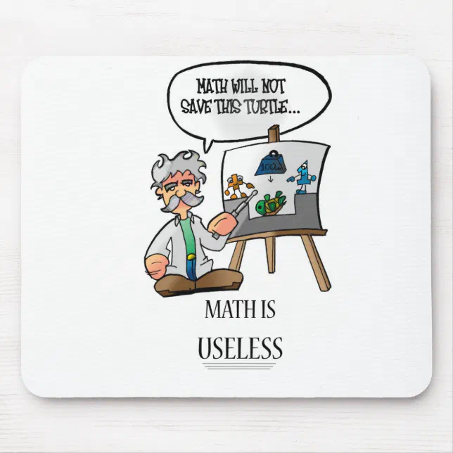 MATH IS USELESS MOUSE PAD | Zazzle