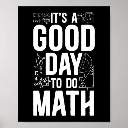 Math ItS A Good Day To Do Math Teacher Nerd Poster