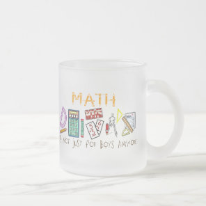 Math : It's Not Just For Boys Anymore Frosted Glass Coffee Mug