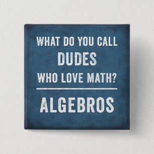 Math Joke, Algebra button, funny math gift, nerd Button