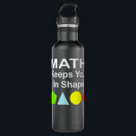Math Keeps You In Shape Funny Math Teacher Workout Stainless Steel Water Bottle<br><div class="desc">Math Keeps You In Shape Funny Math Teacher Workout</div>