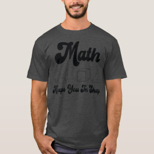Math Keeps You In Shape Funny Math Teacher Workout T-Shirt