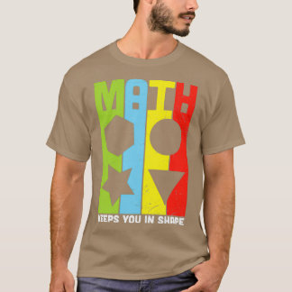 Math Keeps You in Shape Funny T-Shirt