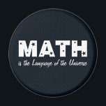 Math Language Of Universe Magnet<br><div class="desc">Math is the language of the universe text,  with stars in the word Math,  is a unique gift design for mathematicians,  mathematics school teachers and students who love working with numbers.</div>