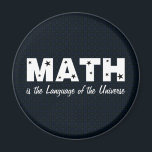 Math Language Of Universe Magnet<br><div class="desc">Math is the language of the universe text,  with stars in the word Math,  is a unique gift design for mathematicians,  mathematics school teachers and students who love working with numbers.</div>