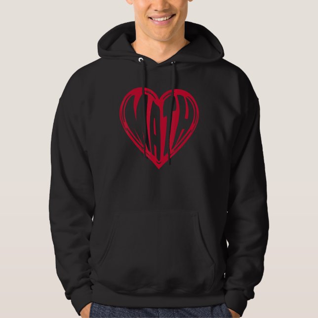 Math Love Math Heart Mathematics Math Teacher Math Hoodie (Front)