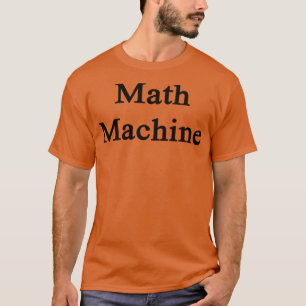 Math Machine T-Shirt