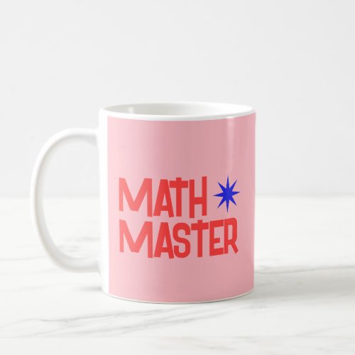 MATH MASTER Back to Schoool Accesories Coffee Mug