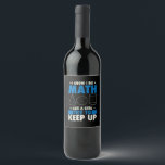 Math Math Teacher Pun Gift Wine Label<br><div class="desc">Fun math design. Great gift ideas for Christmas or birthday. Perfect gifts for a math teacher.</div>