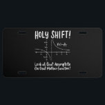 Math Mathematics License Plate<br><div class="desc">Math quote design for a math teacher,  students and all the mathematics and geometry love.</div>