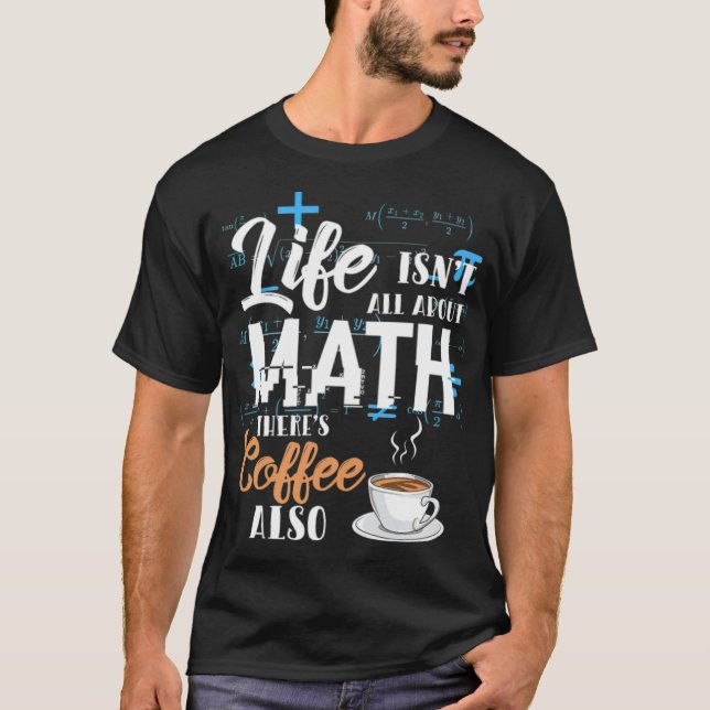 Math Mathematics Math Teacher Coffee Gift betting  T-Shirt (Front)