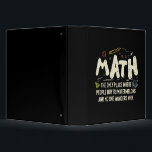 Math  Mathematics Math Teacher Gift 3 Ring Binder<br><div class="desc">Math Design with the slogan : Math The Only Place. Perfect for a person who likes math and science.</div>