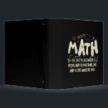 Math Mathematics Math Teacher Gift 3 Ring Binder<br><div class="desc">Math Design with the slogan : Math The Only Place. Perfect for a person who likes math and science.</div>
