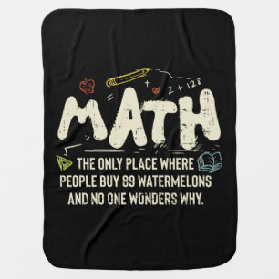 Math Mathematics Math Teacher Gift Baby Blanket