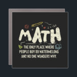 Math Mathematics Math Teacher Gift Car Magnet<br><div class="desc">Math Design with the slogan : Math The Only Place. Perfect for a person who likes math and science.</div>